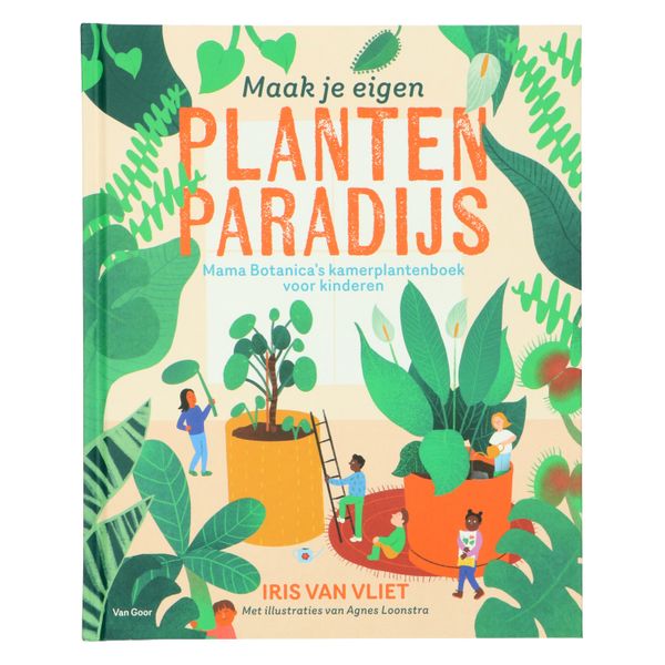 Maak je eigen plantenparadijs, Iris van Vliet Maak je eigen plantenparadijs, Iris van Vliet